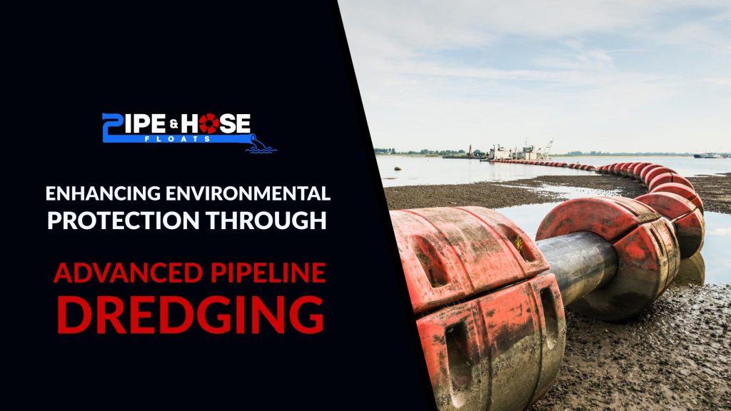 Enhancing Environmental Protection Through Advanced Pipeline Dredging