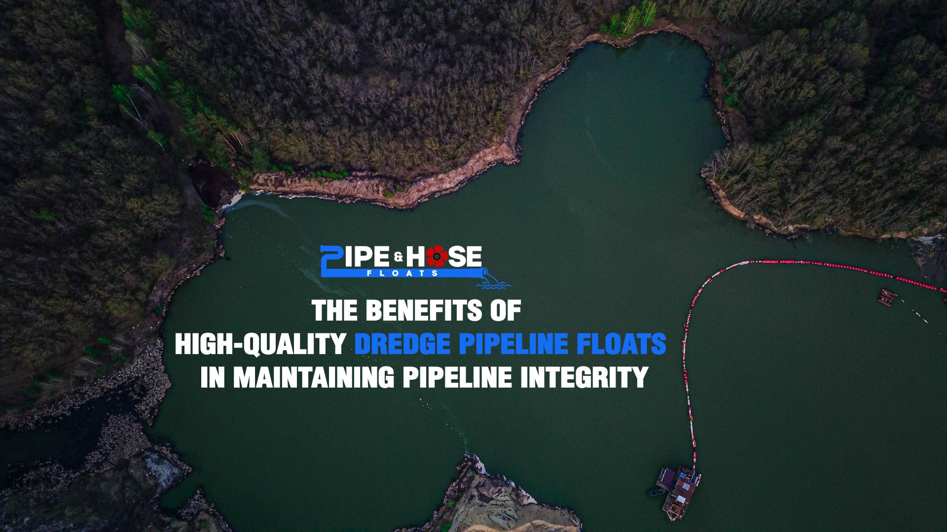 The Benefits of High-Quality Dredge Pipeline Floats